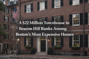 Beacon Hill townhouse: A $22 Million Townhouse in Beacon Hill Ranks Among Boston